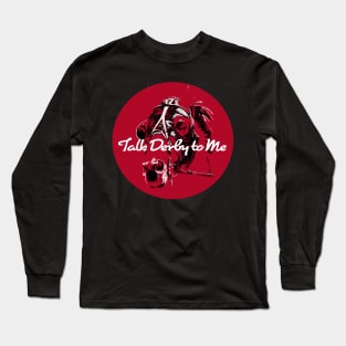 Red Talk Derby to Me Design Long Sleeve T-Shirt